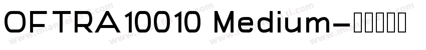 OFTRA10010 Medium字体转换